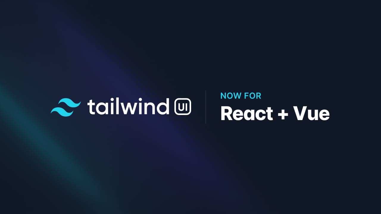 Tailwind UI: Ahora para React y Vue